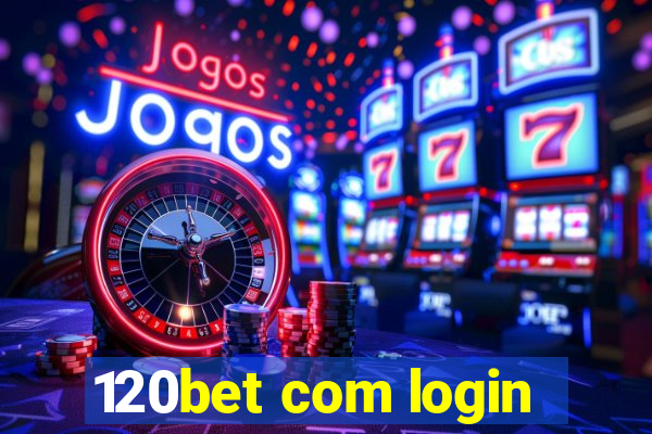 120bet com login